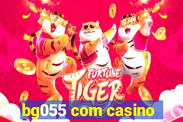 bg055 com casino